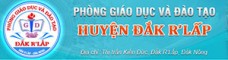 Phòng GD&ĐT Đăk R’Lấp Phòng GD&ĐT Đăk R’Lấp